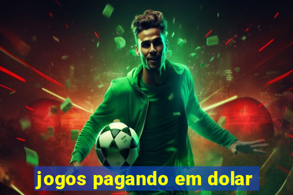 jogos pagando em dolar