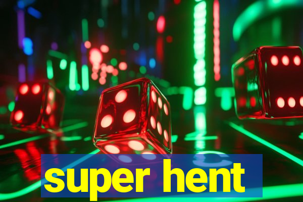 super hent