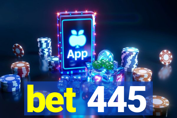 bet 445