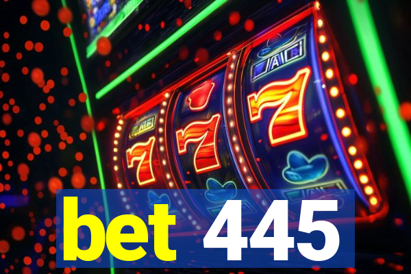 bet 445