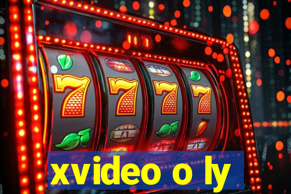 xvideo o ly