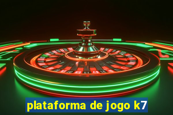 plataforma de jogo k7