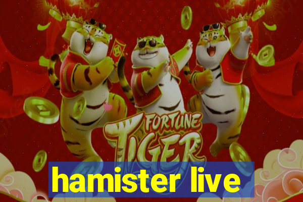 hamister live