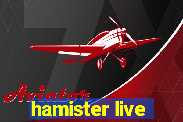 hamister live