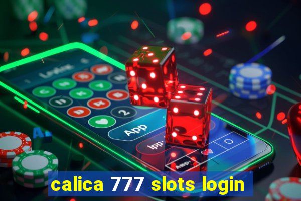 calica 777 slots login