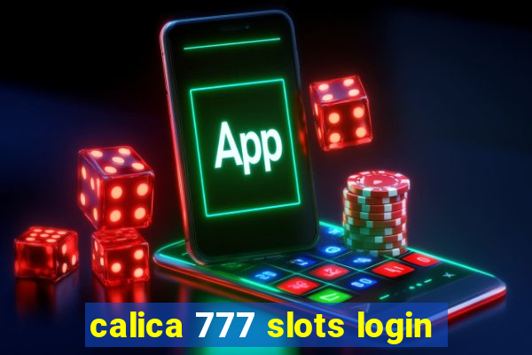 calica 777 slots login