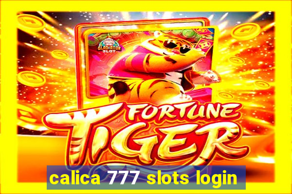 calica 777 slots login