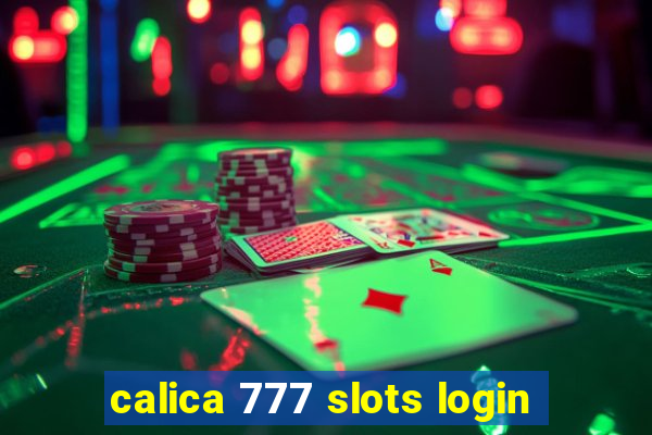 calica 777 slots login