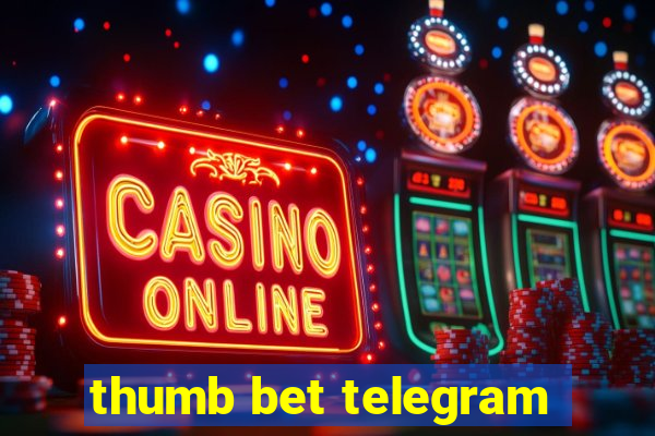 thumb bet telegram