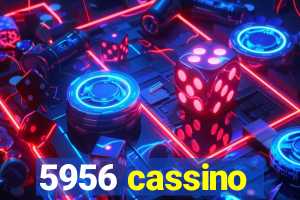 5956 cassino