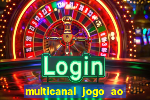 multicanal jogo ao vivo fans