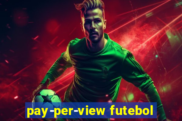 pay-per-view futebol