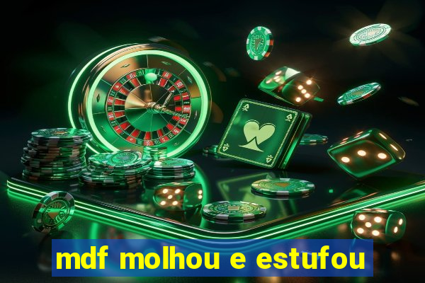 mdf molhou e estufou