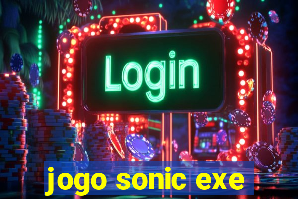 jogo sonic exe