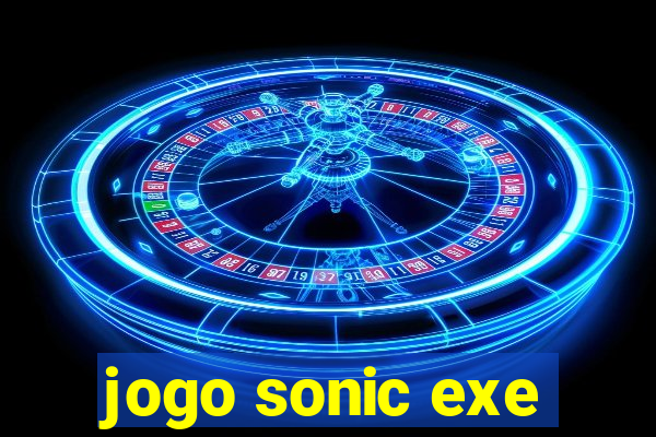 jogo sonic exe