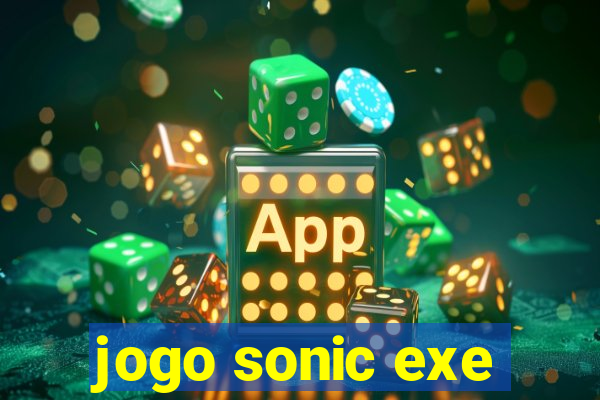 jogo sonic exe