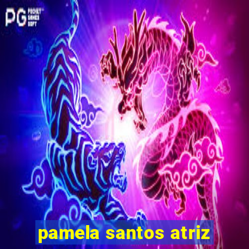 pamela santos atriz