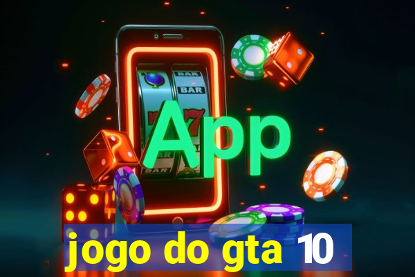 jogo do gta 10