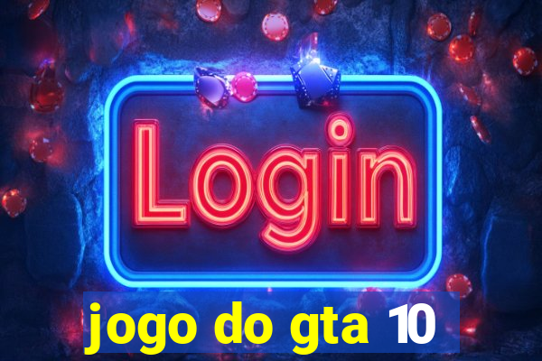 jogo do gta 10