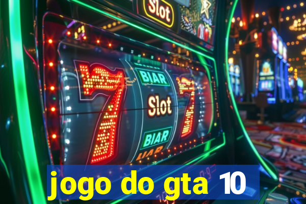 jogo do gta 10