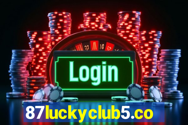 87luckyclub5.com