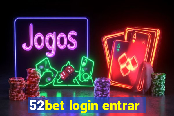 52bet login entrar