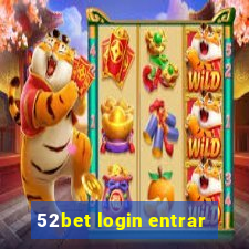 52bet login entrar