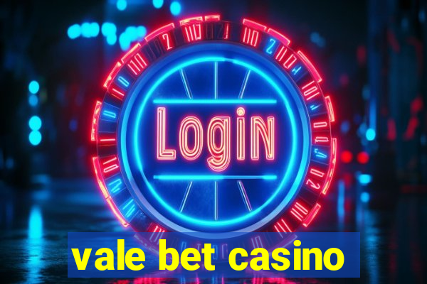 vale bet casino