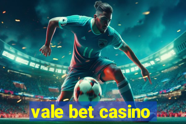 vale bet casino