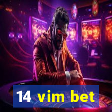 14 vim bet