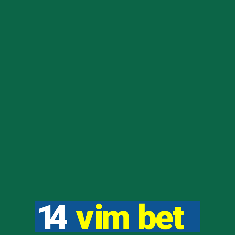 14 vim bet