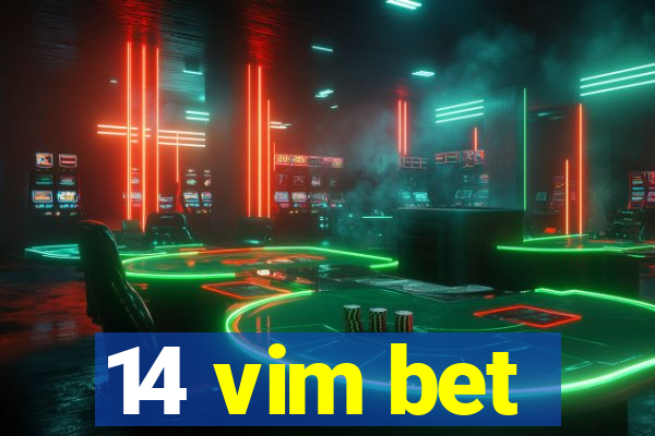 14 vim bet