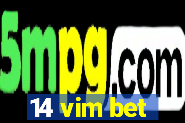 14 vim bet