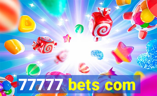 77777 bets com