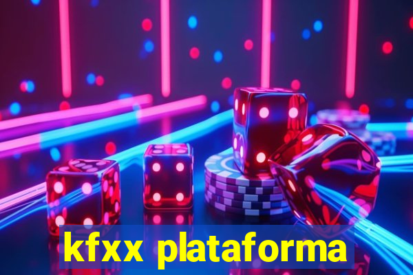 kfxx plataforma