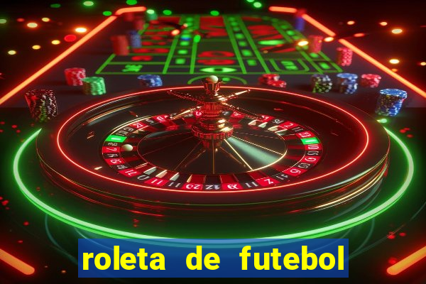 roleta de futebol carreira roleta de jogadores de futebol