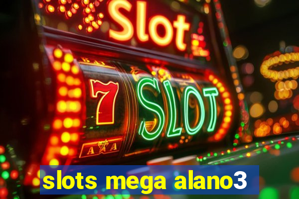 slots mega alano3