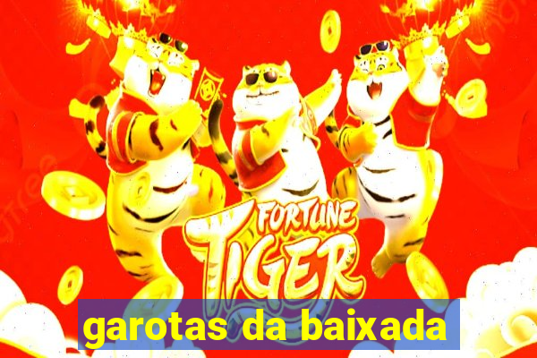 garotas da baixada