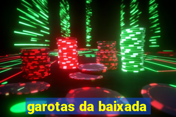 garotas da baixada