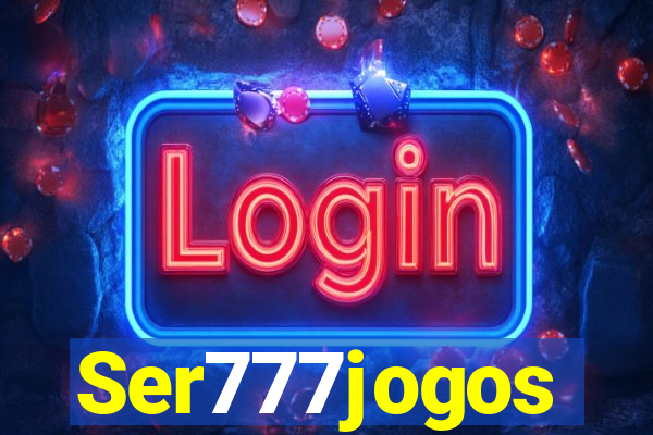 Ser777jogos