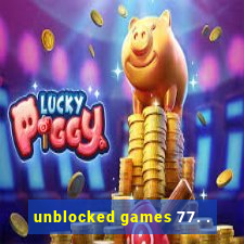 unblocked games 77. .