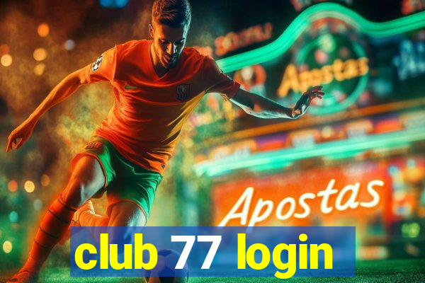 club 77 login