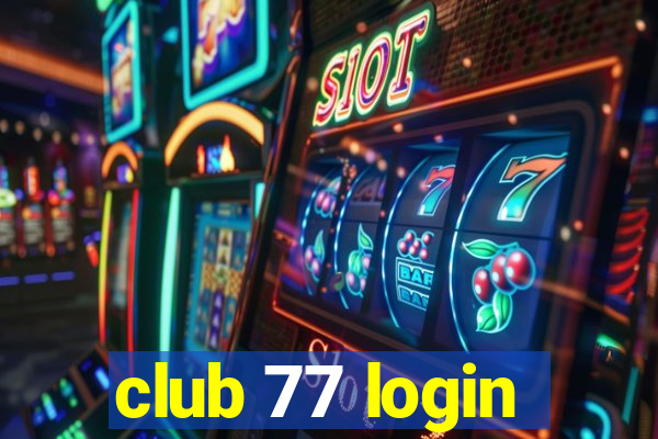 club 77 login