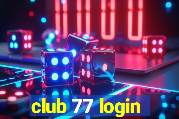 club 77 login