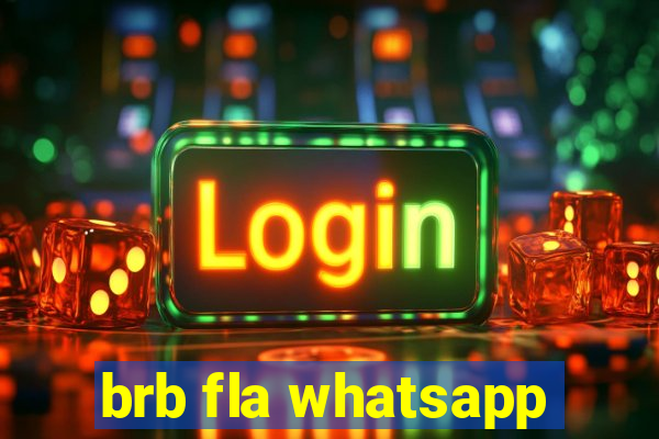 brb fla whatsapp