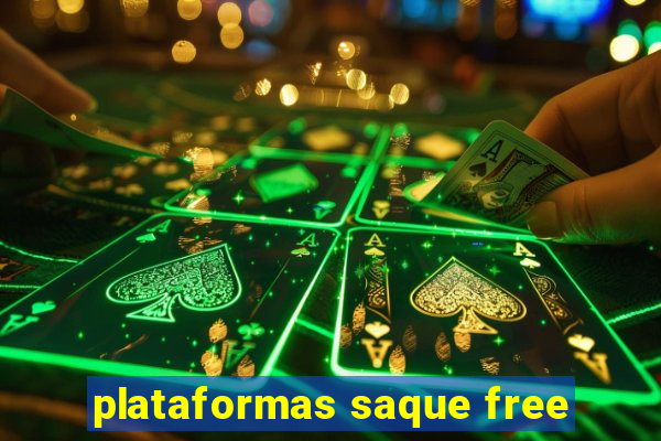 plataformas saque free