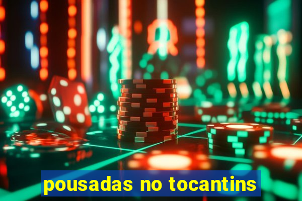 pousadas no tocantins