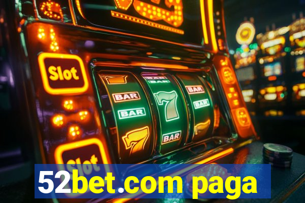 52bet.com paga