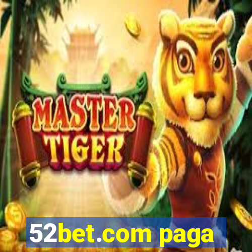 52bet.com paga