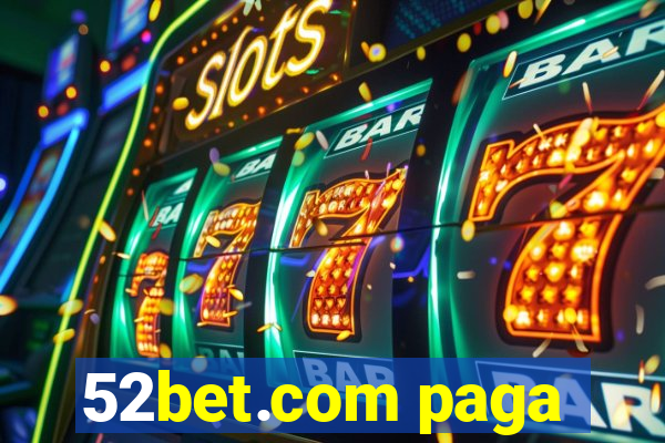 52bet.com paga